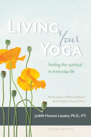 LIVING YOUR YOGA BY JUDITH LASATER